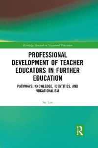 Professional Development of Teacher Educators in Further Education : Pathways, Knowledge, Identities, and Vocationalism (Routledge Research in Vocational Education)