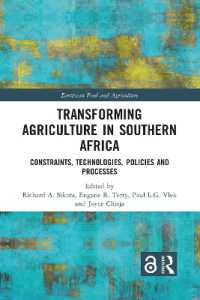 Transforming Agriculture in Southern Africa : Constraints, Technologies, Policies and Processes (Earthscan Food and Agriculture)