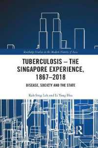 Tuberculosis - the Singapore Experience, 1867-2018 : Disease, Society and the State (Routledge Studies in the Modern History of Asia)
