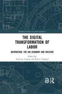 The Digital Transformation of Labor : Automation, the Gig Economy and Welfare (Routledge Studies in Labour Economics)