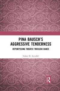Pina Bausch's Aggressive Tenderness : Repurposing Theater through Dance