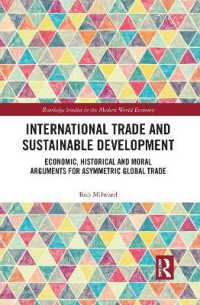 International Trade and Sustainable Development : Economic, Historical and Moral Arguments for Asymmetric Global Trade (Routledge Studies in the Modern World Economy)