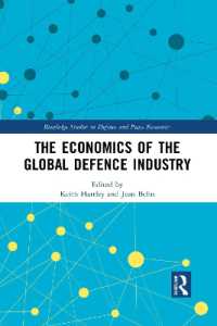 The Economics of the Global Defence Industry (Routledge Studies in Defence and Peace Economics)