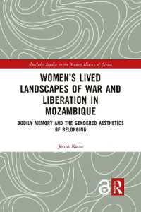 Women's Lived Landscapes of War and Liberation in Mozambique : Bodily Memory and the Gendered Aesthetics of Belonging (Routledge Studies in the Modern History of Africa)