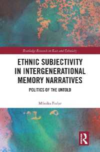 Ethnic Subjectivity in Intergenerational Memory Narratives : Politics of the Untold (Routledge Research in Race and Ethnicity)