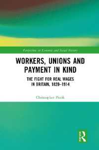 Workers, Unions and Payment in Kind : The Fight for Real Wages in Britain, 1820-1914 (Perspectives in Economic and Social History)