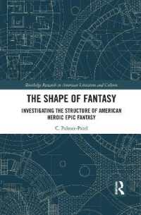 The Shape of Fantasy : Investigating the Structure of American Heroic Epic Fantasy (Routledge Research in American Literature and Culture)