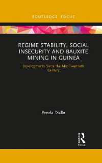 Regime Stability, Social Insecurity and Bauxite Mining in Guinea : Developments since the Mid-Twentieth Century (Routledge Studies of the Extractive Industries and Sustainable Development)