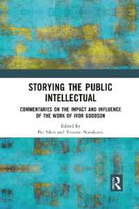 Storying the Public Intellectual : Commentaries on the Impact and Influence of the Work of Ivor Goodson