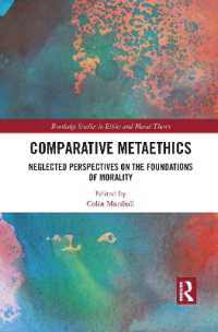 比較メタ倫理学<br>Comparative Metaethics : Neglected Perspectives on the Foundations of Morality (Routledge Studies in Ethics and Moral Theory)
