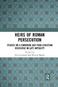 Heirs of Roman Persecution : Studies on a Christian and Para-Christian Discourse in Late Antiquity