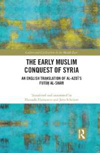The Early Muslim Conquest of Syria : An English Translation of al-Azdī's Futūḥ al-Shām (Culture and Civilization in the Middle East)