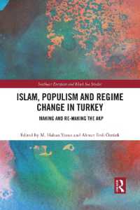Islam, Populism and Regime Change in Turkey : Making and Re-making the AKP (The Southeast Europe and Black Sea Series)
