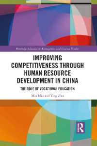 Improving Competitiveness through Human Resource Development in China : The Role of Vocational Education (Routledge Advances in Management and Business Studies)