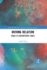 Moving Relation : Touch in Contemporary Dance (Routledge Advances in Theatre & Performance Studies)