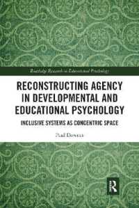Reconstructing Agency in Developmental and Educational Psychology : Inclusive Systems as Concentric Space (Routledge Research in Educational Psychology)