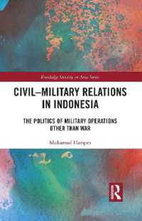 Civil-Military Relations in Indonesia : The Politics of Military Operations Other than War (Routledge Security in Asia Series)
