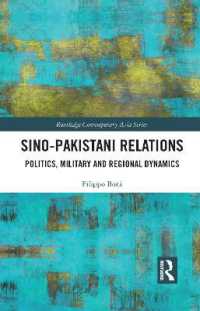 Sino-Pakistani Relations : Politics, Military and Regional Dynamics (Routledge Contemporary Asia Series)