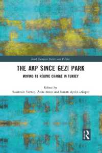 The AKP since Gezi Park : Moving to Regime Change in Turkey (South European Society and Politics)