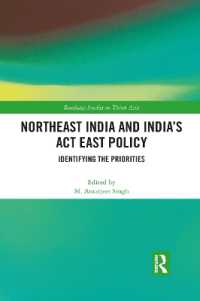 Northeast India and India's Act East Policy : Identifying the Priorities (Routledge Studies on Think Asia)