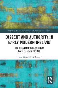 Dissent and Authority in Early Modern Ireland : The English Problem from Bale to Shakespeare (Routledge Studies in Renaissance Literature and Culture)