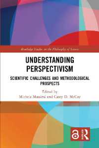 Understanding Perspectivism : Scientific Challenges and Methodological Prospects (Routledge Studies in the Philosophy of Science)