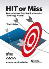 HIT or Miss, 3rd Edition : Lessons Learned from Health Information Technology Projects (Himss Book Series) （3RD）