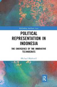 Political Representation in Indonesia : The Emergence of the Innovative Technocrats (Rethinking Southeast Asia)