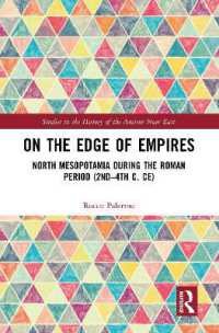 On the Edge of Empires : North Mesopotamia during the Roman Period (2nd - 4th c. CE) (Studies in the History of the Ancient Near East)