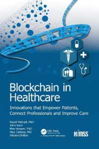 Blockchain in Healthcare : Innovations that Empower Patients, Connect Professionals and Improve Care (Himss Book Series)
