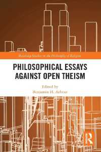 Philosophical Essays against Open Theism (Routledge Studies in the Philosophy of Religion)