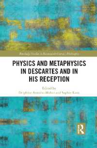Physics and Metaphysics in Descartes and in his Reception (Routledge Studies in Seventeenth-century Philosophy)