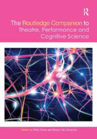 ラウトレッジ版　演劇・パフォーマンスの認知科学必携<br>The Routledge Companion to Theatre, Performance and Cognitive Science (Routledge Companions)