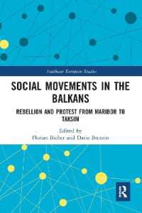 Social Movements in the Balkans : Rebellion and Protest from Maribor to Taksim (Southeast European Studies)