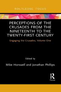 Perceptions of the Crusades from the Nineteenth to the Twenty-First Century : Engaging the Crusades, Volume One (Engaging the Crusades)