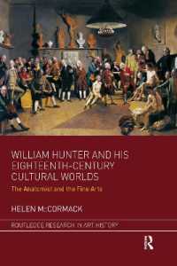 William Hunter and his Eighteenth-Century Cultural Worlds : The Anatomist and the Fine Arts (Routledge Research in Art History)