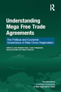 Understanding Mega Free Trade Agreements : The Political and Economic Governance of New Cross-Regionalism (New Regionalisms Series)