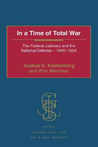 In a Time of Total War : The Federal Judiciary and the National Defense - 1940-1954 (Justice, International Law and Global Security)