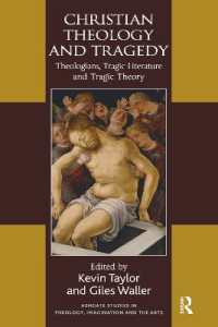 Christian Theology and Tragedy : Theologians, Tragic Literature and Tragic Theory (Routledge Studies in Theology, Imagination and the Arts)