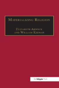 Materializing Religion : Expression, Performance and Ritual (Theology and Religion in Interdisciplinary Perspective Series in Association with the Bsa Sociology of Religion Study Group)