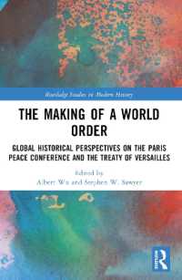The Making of a World Order : Global Historical Perspectives on the Paris Peace Conference and the Treaty of Versailles (Routledge Studies in Modern History)