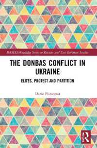 The Donbas Conflict in Ukraine : Elites, Protest, and Partition (Basees/routledge Series on Russian and East European Studies)