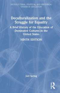 Deculturalization and the Struggle for Equality : A Brief History of the Education of Dominated Cultures in the United States (Sociocultural, Political, and Historical Studies in Education) （9TH）