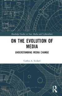 メディア進化論<br>On the Evolution of Media : Understanding Media Change (Routledge Studies in New Media and Cyberculture)