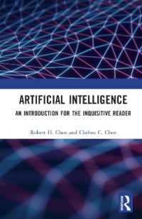 知りたがりの読者の疑問に答える人工知能入門<br>Artificial Intelligence : An Introduction for the Inquisitive Reader (Chapman & Hall/crc Mathematics and Artificial Intelligence Series) -- Hardback