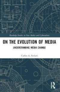 On the Evolution of Media : Understanding Media Change (Routledge Studies in New Media and Cyberculture)