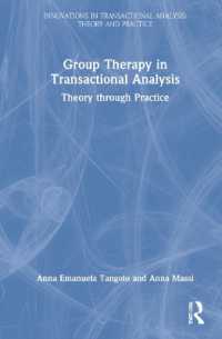 交流分析に基づく集団療法<br>Group Therapy in Transactional Analysis : Theory through Practice (Innovations in Transactional Analysis: Theory and Practice)