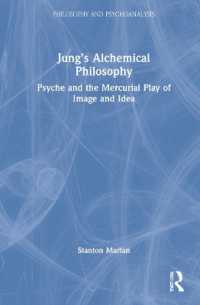 ユングの錬金術的哲学<br>Jung's Alchemical Philosophy : Psyche and the Mercurial Play of Image and Idea (Philosophy and Psychoanalysis)