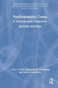 精神分析から見た心身相関医学の現在（第２版）<br>Psychosomatics Today : A Psychoanalytic Perspective (The International Psychoanalytical Association Psychoanalytic Ideas and Applications Series) （2ND）