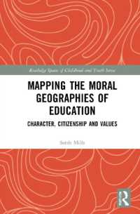 Mapping the Moral Geographies of Education : Character, Citizenship and Values (Routledge Spaces of Childhood and Youth Series)